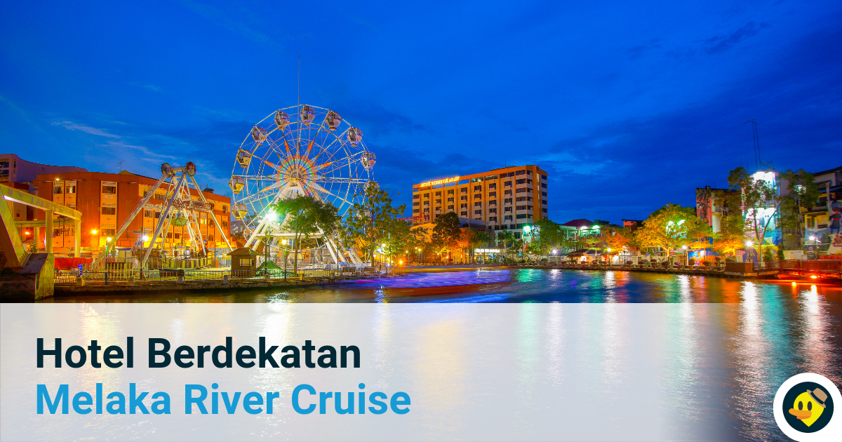 Hotel Berdekatan Melaka River Cruise Featured Image