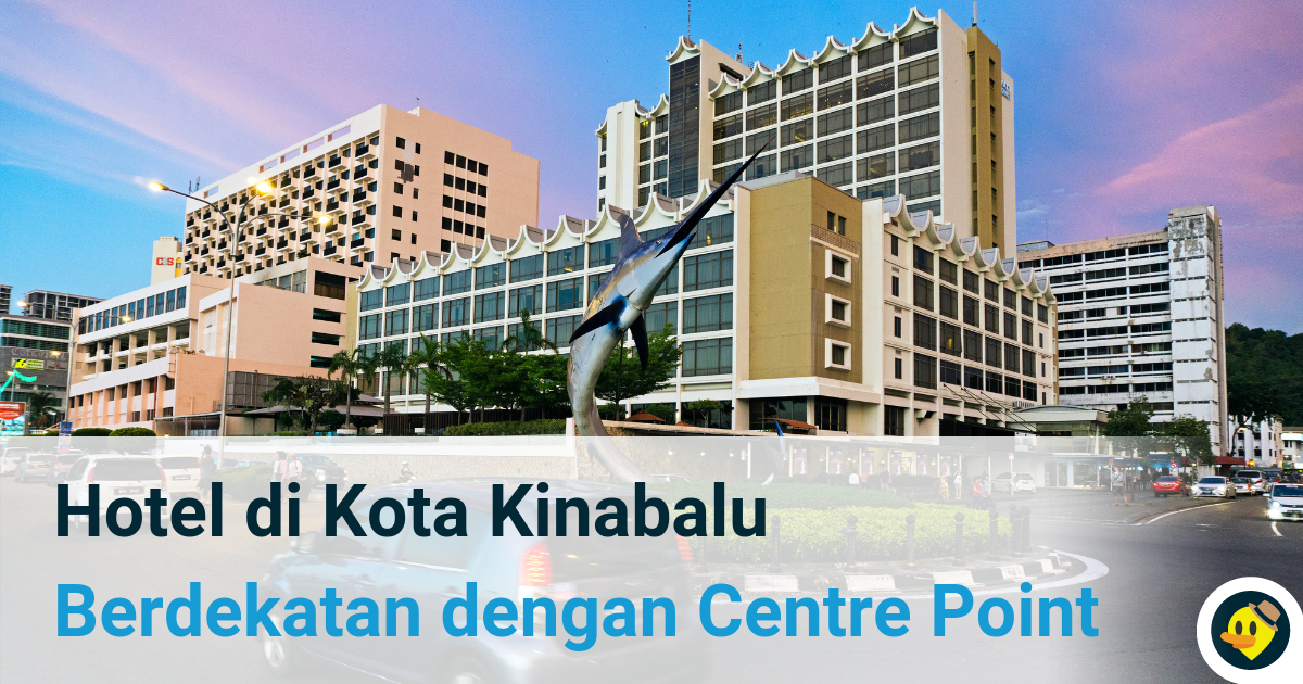 Hotel di Kota Kinabalu Berdekatan dengan Centre Point Featured Image