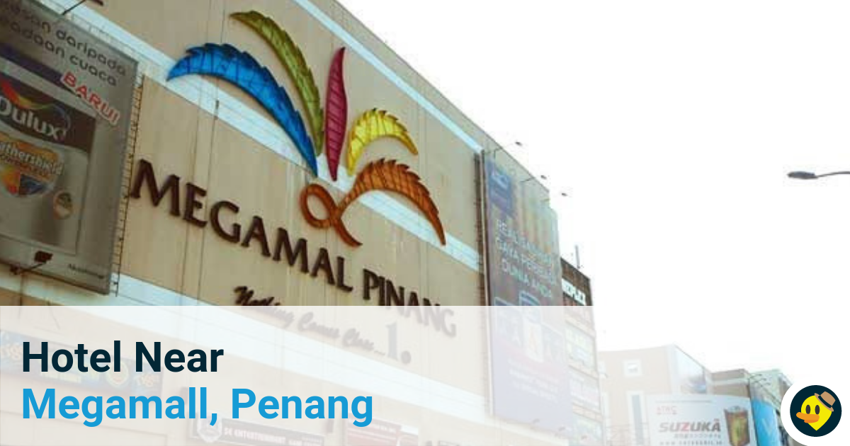 4 Best Hotel Near Megamall Penang Featured Image