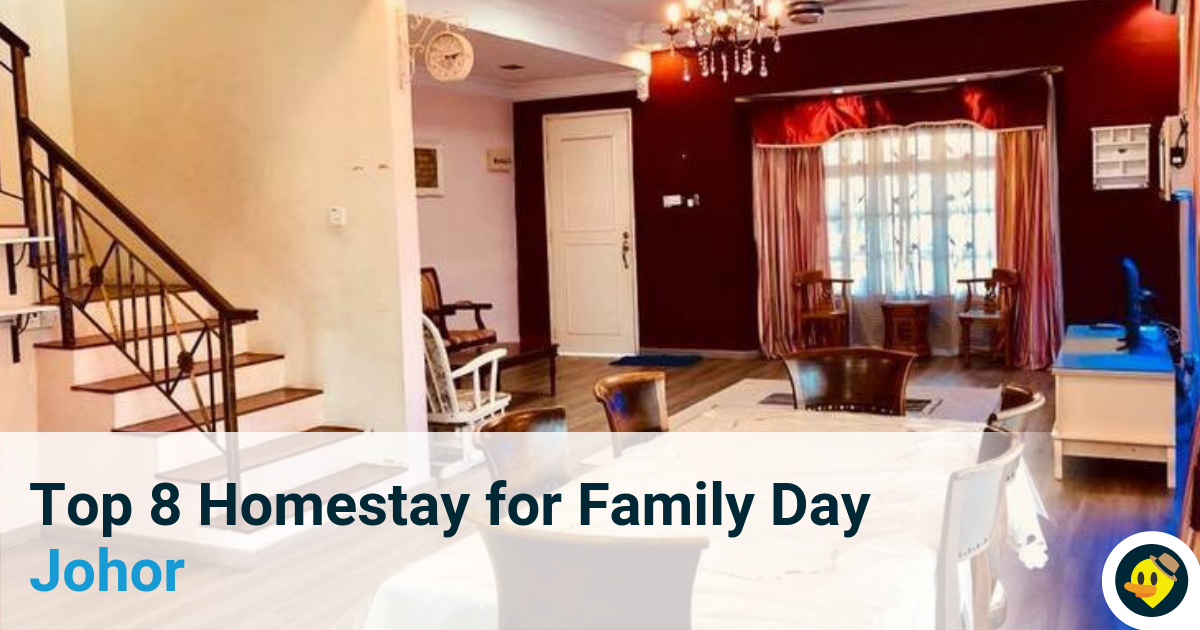 Top 8 Homestays For Family Day In Johor Featured Image