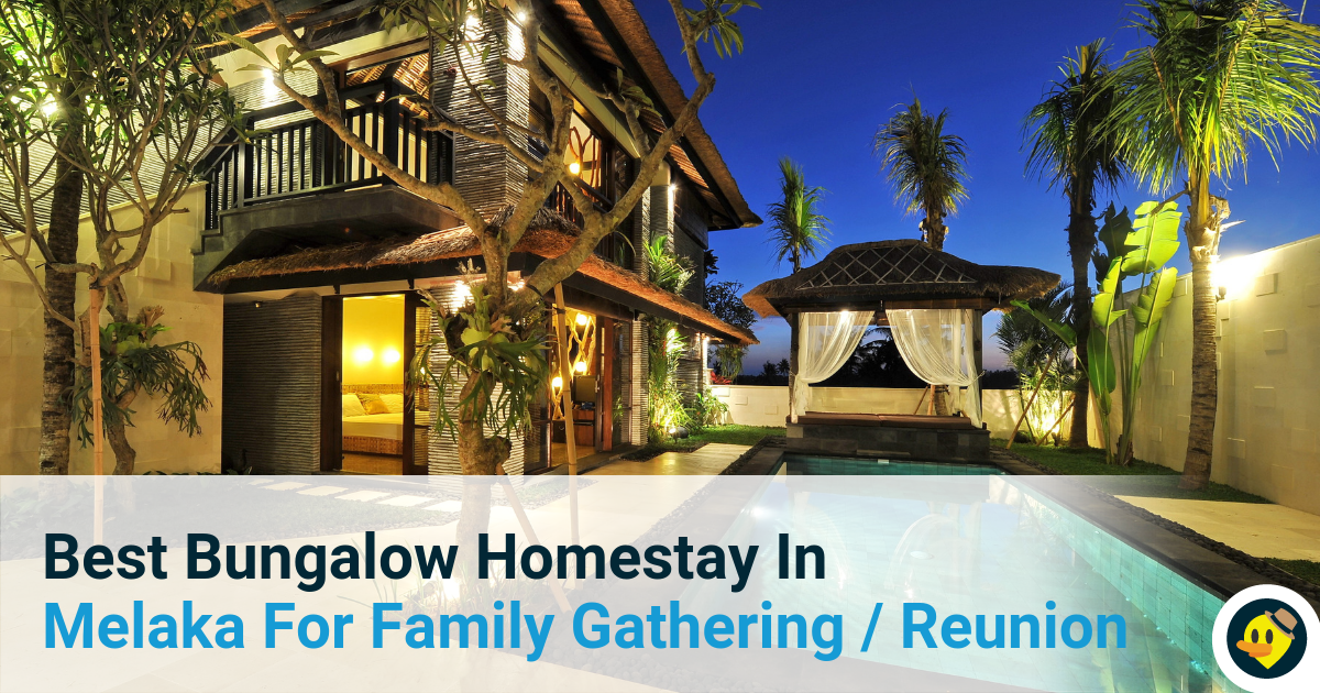 Best Bungalow Homestay In Melaka For Family Gathering / Reunion Featured Image