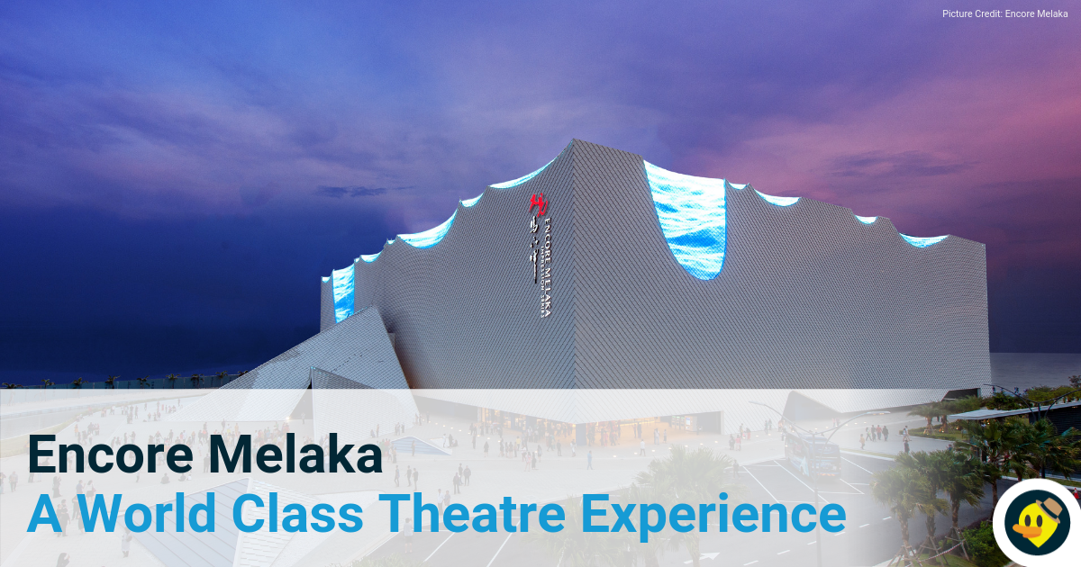 Encore Melaka - A World Class Theatre Experience Featured Image