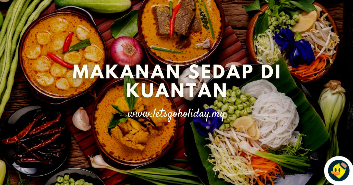 5 Makanan Sedap yang Popular di Kuantan, Pahang yang Anda Wajib Cuba Featured Image
