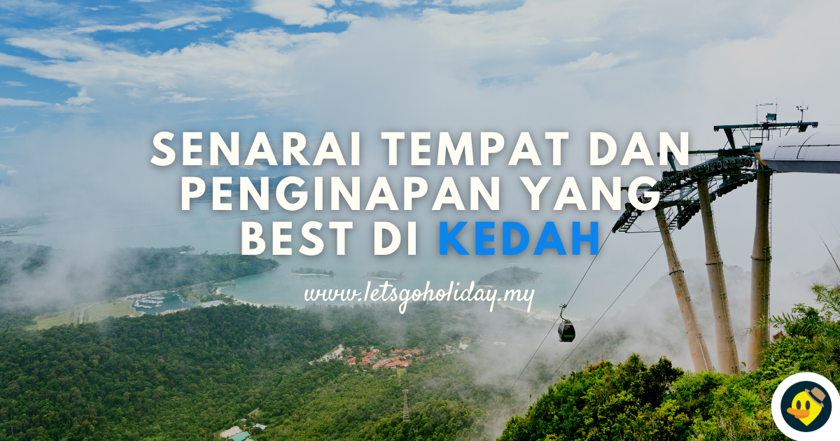 Senarai Tempat & Penginapan Yang Best di Kedah Featured Image