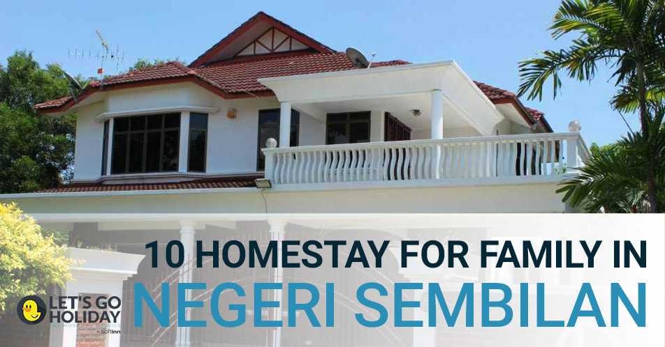 10 Homestays For Family In Negeri Sembilan Featured Image