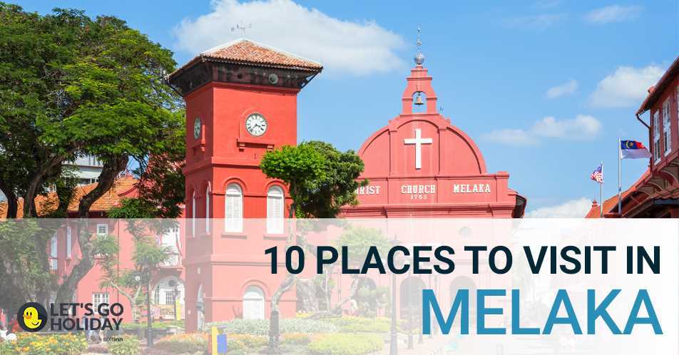 10 Places to visit in Melaka Featured Image