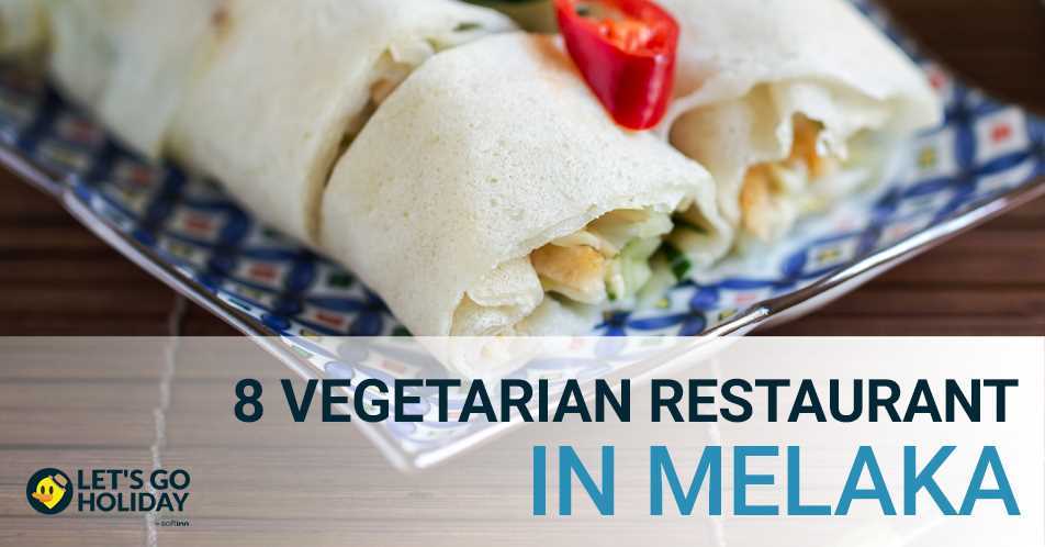 8 Vegetarian Restaurant in Melaka Featured Image