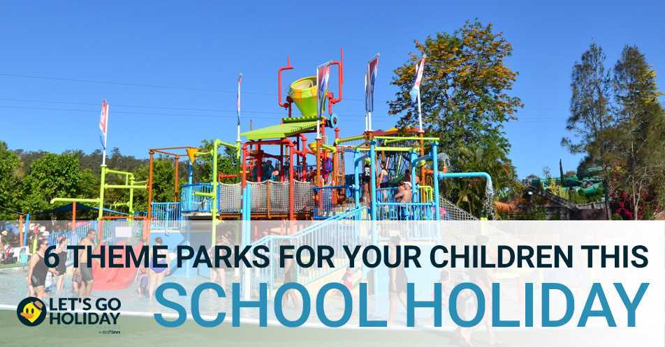 6 Theme Parks For Your Children This School Holiday Featured Image