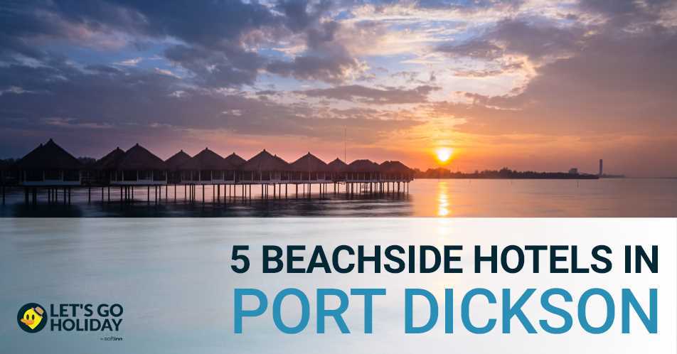 5 Highly Recommended Hotel In Port Dickson Near Beach Featured Image