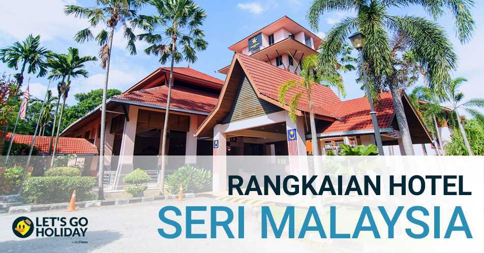 Rangkaian Hotel Seri Malaysia Featured Image