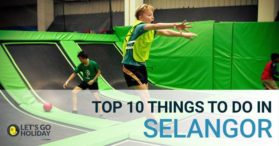 Featured image of Top 10 Things To Do In Selangor