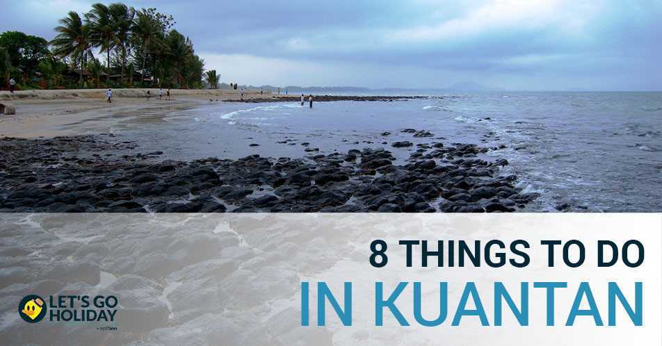 Top 8 Things To Do in Kuantan, Pahang. Featured Image