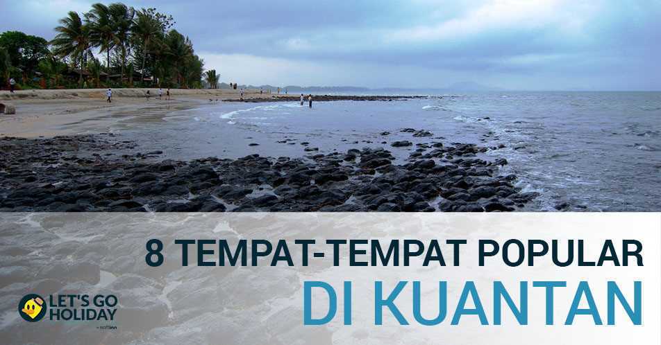 8 Tempat Menarik Untuk Bercuti di Kuantan, Pahang Featured Image