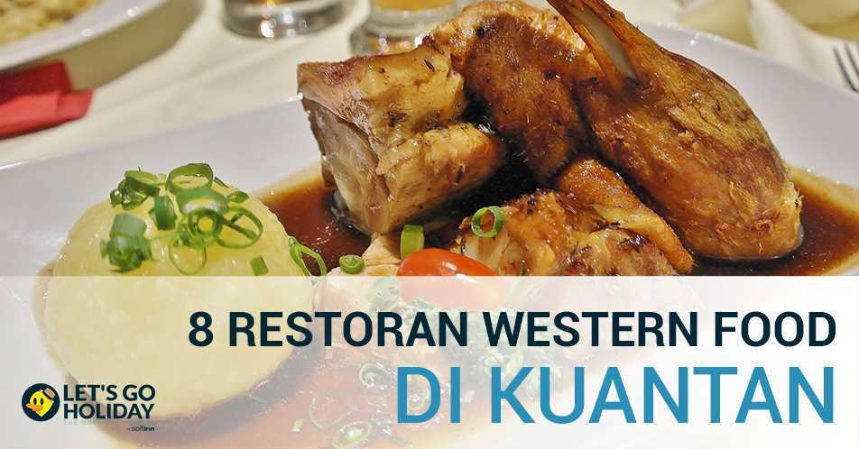 8 Restoran Western Food Halal di Kuantan, Pahang Featured Image