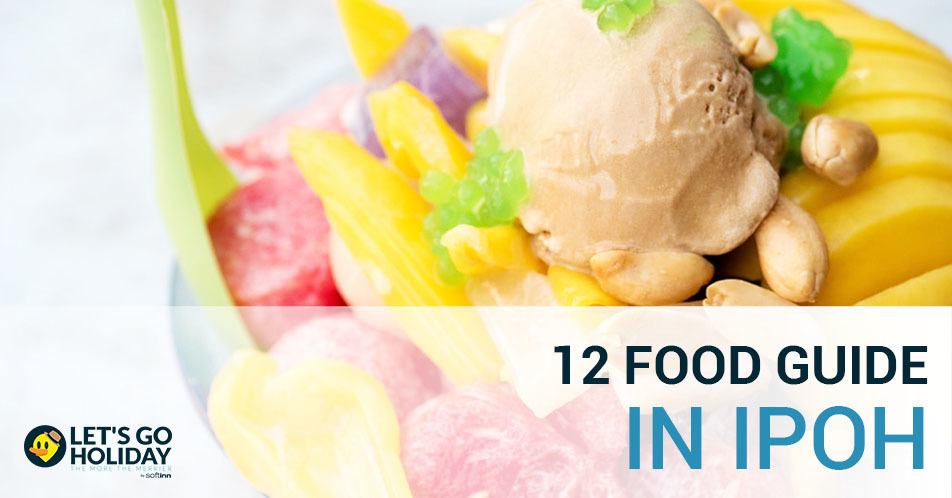 12 Food Guide in Ipoh Featured Image