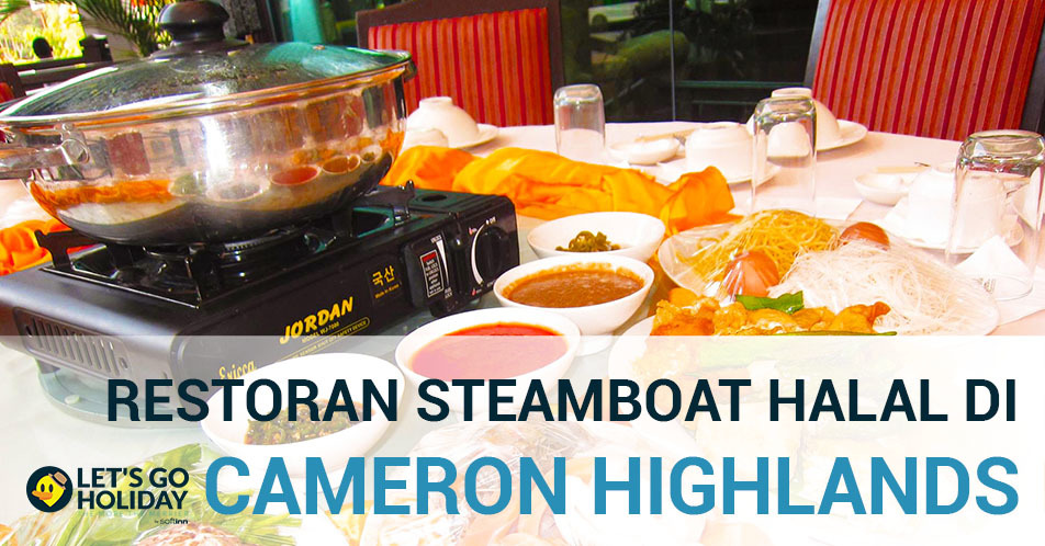 11 Restoran Steamboat Halal di Cameron Highlands Featured Image