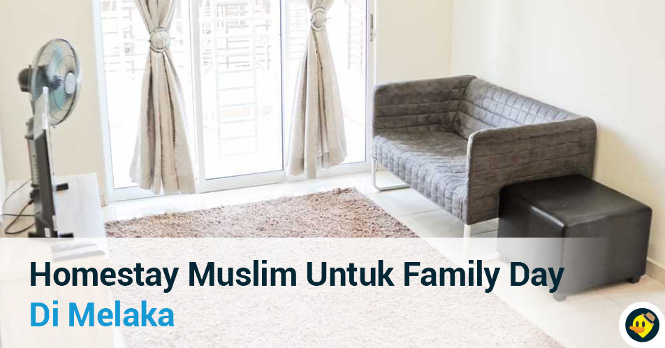 11 Homestay Muslim Terbaik Untuk Family Day Di Melaka Featured Image